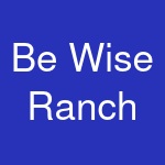 Be Wise Ranch