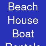 Beach House Boat Rentals