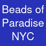 Beads of Paradise NYC