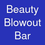 Beauty Blowout Bar