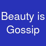 Beauty is Gossip