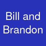 Bill and Brandon