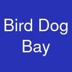 Bird Dog Bay