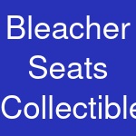 Bleacher Seats Collectibles