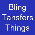 Bling Tansfers Things