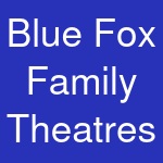 Blue Fox Family Theatres