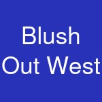 Blush Out West