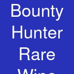 Bounty Hunter Rare Wine & Spirits