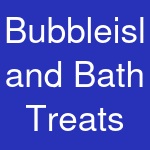 Bubbleisl and Bath Treats