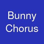 Bunny Chorus