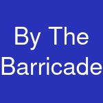 By The Barricade