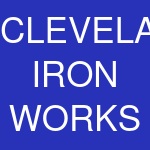 CLEVELAND IRON WORKS