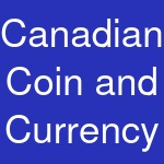 Canadian Coin and Currency