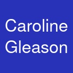 Caroline Gleason