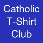 Catholic T-Shirt Club