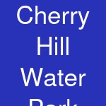 Cherry Hill Water Park