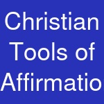 Christian Tools of Affirmation