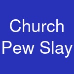 Church Pew Slay