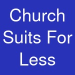 Church Suits For Less