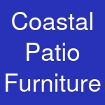 Coastal Patio Furniture