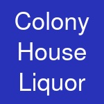 Colony House Liquor