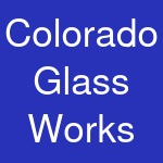 Colorado Glass Works