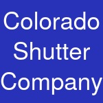 Colorado Shutter Company