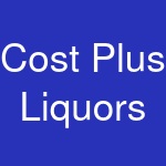 Cost Plus Liquors