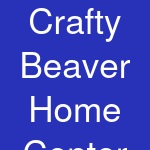 Crafty Beaver Home Center