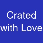 Crated with Love