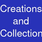 Creations and Collections