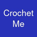 Crochet Me