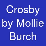 Crosby by Mollie Burch