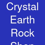 Crystal Earth Rock Shop