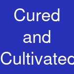 Cured and Cultivated