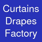 Curtains Drapes Factory