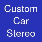 Custom Car Stereo