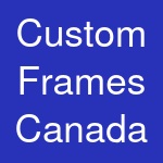 Custom Frames Canada