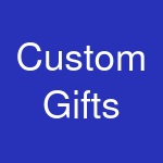 Custom Gifts