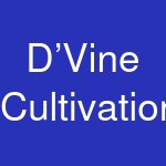 D’Vine Cultivation