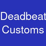 Deadbeat Customs