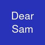 Dear Sam