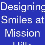 Designing Smiles at Mission Hills