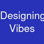 Designing Vibes