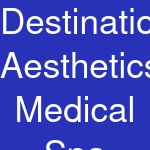 Destination Aesthetics Medical Spa