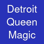 Detroit Queen Magic