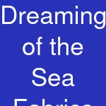 Dreaming of the Sea Fabrics