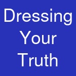 Dressing Your Truth