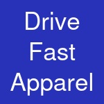 Drive Fast Apparel