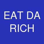 EAT DA RICH